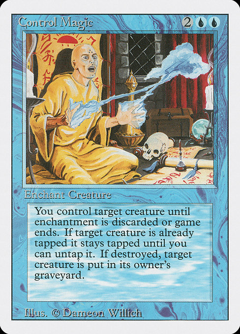 Control Magic
Enchantment — Aura
Enchant creature
You control enchanted creature.