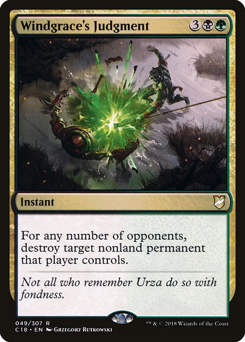 Windgrace's Judgment
Instant
For any number of opponents, destroy target nonland permanent that player controls.
