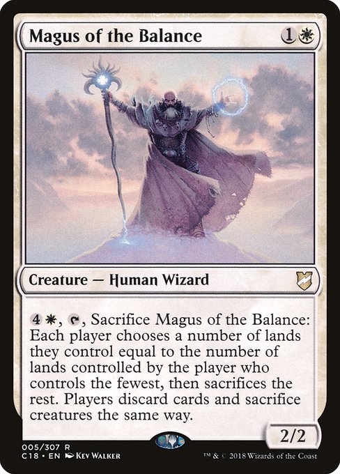 Magus of the Balance
Creature — Human Wizard
{4}{W}, {T}, Sacrifice this creature: Each player chooses a number of lands they control equal to the number of lands controlled by the player who controls the fewest, then sacrifices the rest. Players discard cards and sacrifice creatures the same way.
2/2