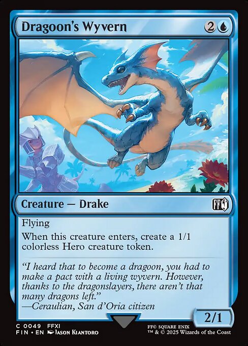 Dragoon's Wyvern
Creature — Drake
Flying
When this creature enters, create a 1/1 colorless Hero creature token.
2/1