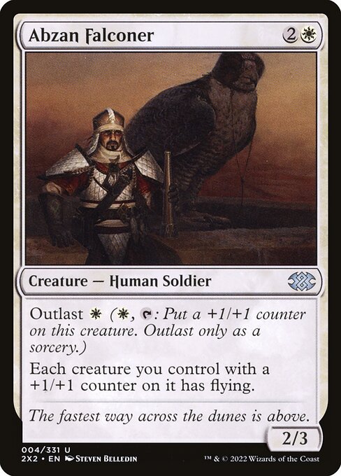 Abzan Falconer
Creature — Human Soldier
Outlast {W} ({W}, {T}: Put a +1/+1 counter on this creature. Outlast only as a sorcery.)
Each creature you control with a +1/+1 counter on it has flying.
2/3
