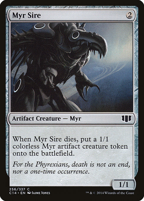 Myr Sire
Artifact Creature — Phyrexian Myr
When this creature dies, create a 1/1 colorless Phyrexian Myr artifact creature token.
1/1