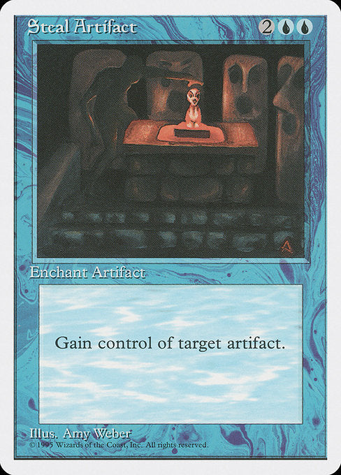 Steal Artifact
Enchantment — Aura
Enchant artifact
You control enchanted artifact.