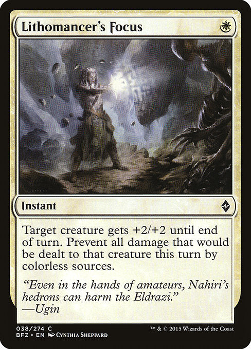 Lithomancer's Focus
Instant
Target creature gets +2/+2 until end of turn. Prevent all damage that would be dealt to that creature this turn by colorless sources.
