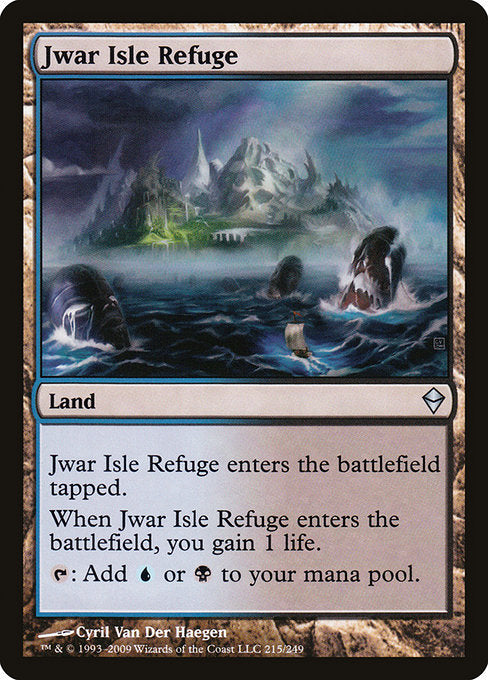Jwar Isle Refuge
Land
This land enters tapped.
When this land enters, you gain 1 life.
{T}: Add {U} or {B}.