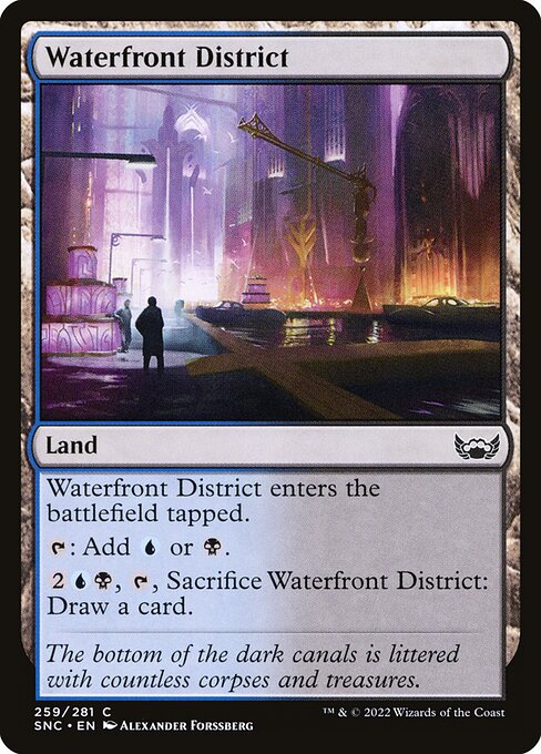 Waterfront District
Land
This land enters tapped.
{T}: Add {U} or {B}.
{2}{U}{B}, {T}, Sacrifice this land: Draw a card.