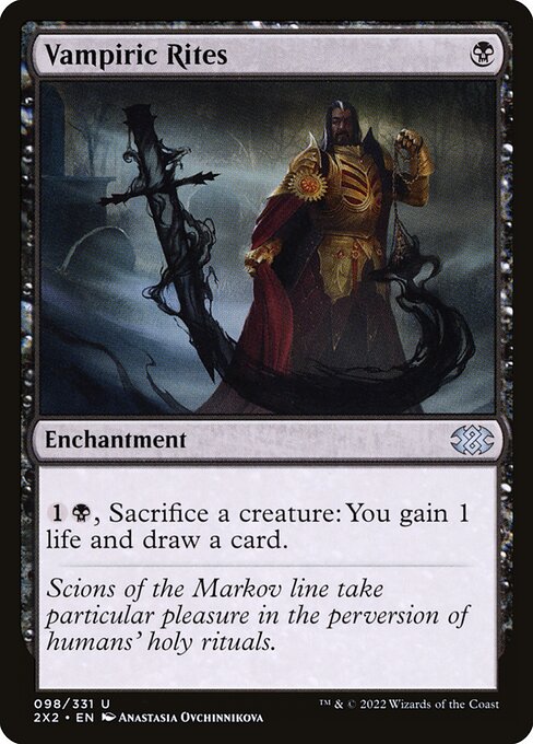 Vampiric Rites
Enchantment
{1}{B}, Sacrifice a creature: You gain 1 life and draw a card.