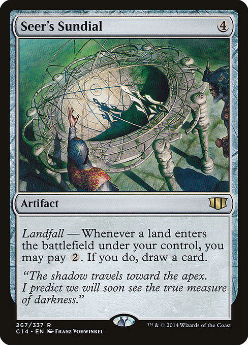 Seer's Sundial
Artifact
Landfall — Whenever a land you control enters, you may pay {2}. If you do, draw a card.