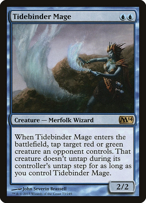 Tidebinder Mage
Creature — Merfolk Wizard
When this creature enters, tap target red or green creature an opponent controls. That creature doesn't untap during its controller's untap step for as long as you control this creature.
2/2