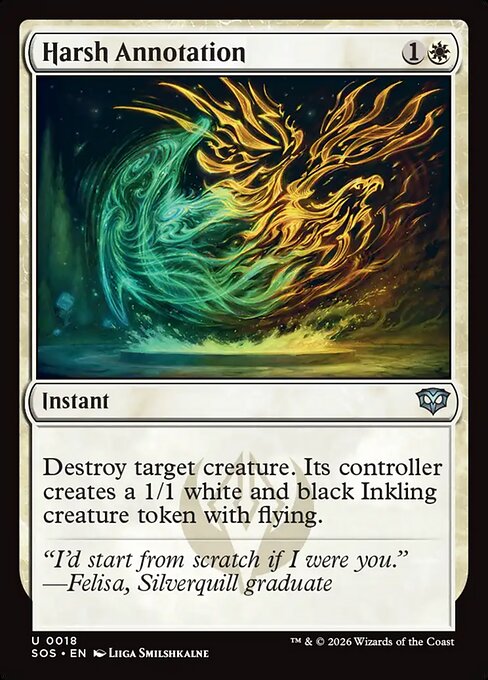 Harsh Annotation
Instant
Destroy target creature. Its controller creates a 1/1 white and black Inkling creature token with flying.