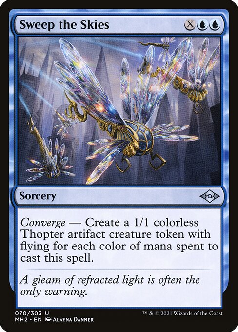 Sweep the Skies
Sorcery
Converge — Create a 1/1 colorless Thopter artifact creature token with flying for each color of mana spent to cast this spell.