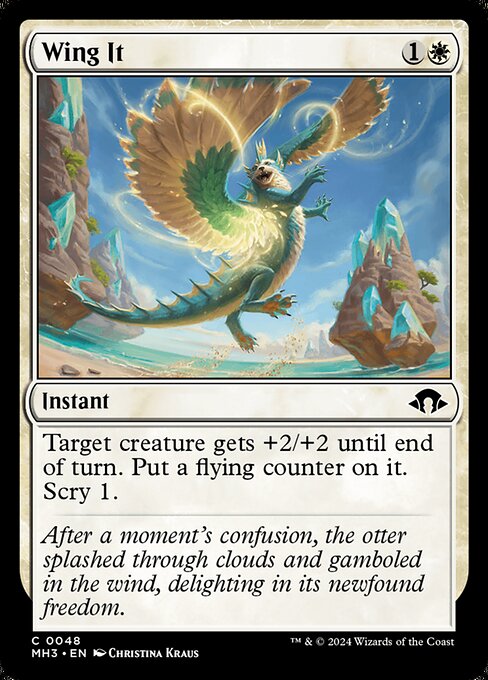 Wing It
Instant
Target creature gets +2/+2 until end of turn. Put a flying counter on it. Scry 1.