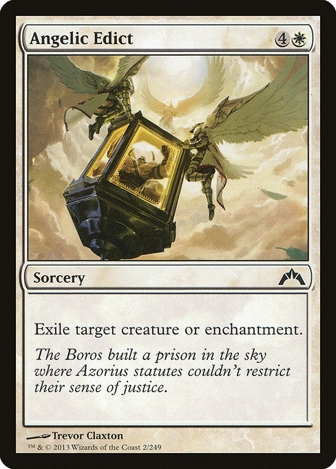 Angelic Edict
Sorcery
Exile target creature or enchantment.