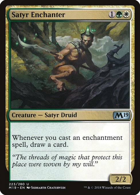 Satyr Enchanter
Creature — Satyr Druid
Whenever you cast an enchantment spell, draw a card.
2/2