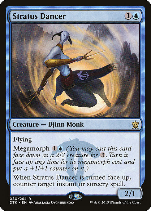 Stratus Dancer
Creature — Djinn Monk
Flying
Megamorph {1}{U} (You may cast this card face down as a 2/2 creature for {3}. Turn it face up any time for its megamorph cost and put a +1/+1 counter on it.)
When this creature is turned face up, counter target instant or sorcery spell.
2/1