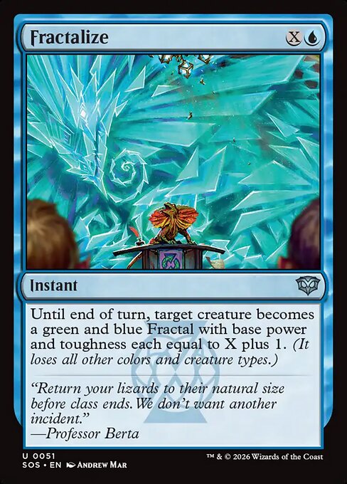 Fractalize
Instant
Until end of turn, target creature becomes a green and blue Fractal with base power and toughness each equal to X plus 1. (It loses all other colors and creature types.)