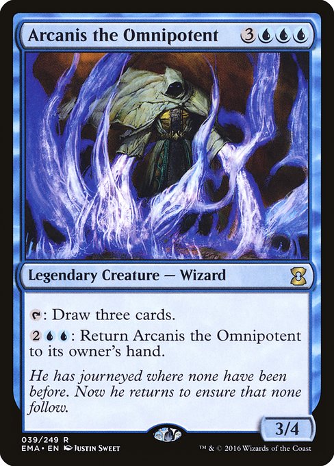 Arcanis the Omnipotent
Legendary Creature — Wizard
{T}: Draw three cards.
{2}{U}{U}: Return Arcanis to its owner's hand.
3/4