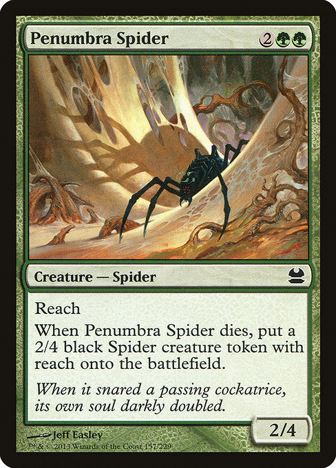 Penumbra Spider
Creature — Spider
Reach
When this creature dies, create a 2/4 black Spider creature token with reach.
2/4
