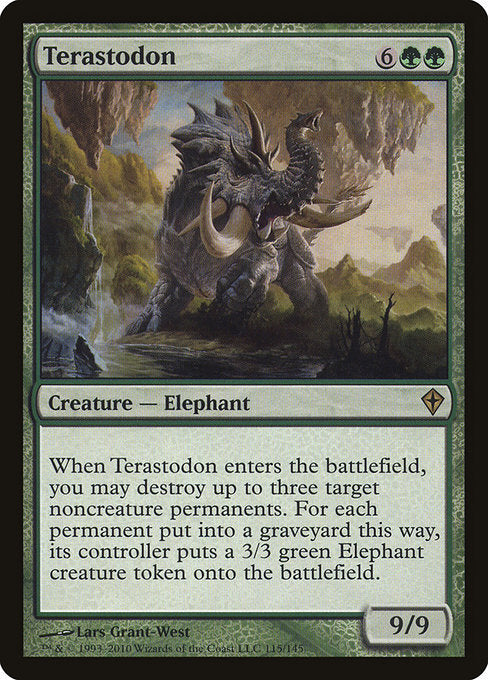 Terastodon
Creature — Elephant
When this creature enters, you may destroy up to three target noncreature permanents. For each permanent put into a graveyard this way, its controller creates a 3/3 green Elephant creature token.
9/9