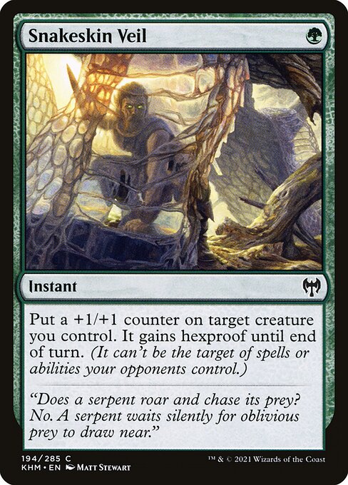Snakeskin Veil
Instant
Put a +1/+1 counter on target creature you control. It gains hexproof until end of turn. (It can't be the target of spells or abilities your opponents control.)