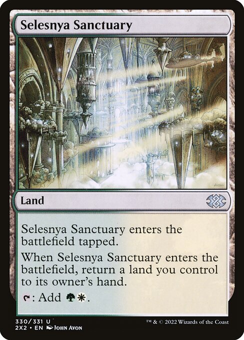 Selesnya Sanctuary
Land
This land enters tapped.
When this land enters, return a land you control to its owner's hand.
{T}: Add {G}{W}.