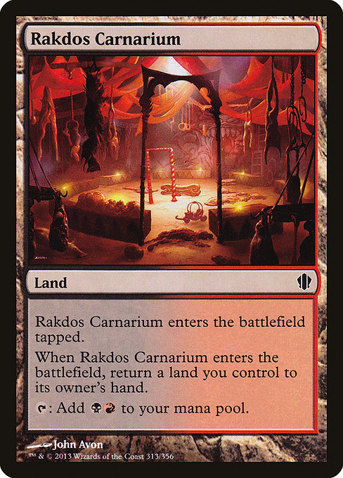 Rakdos Carnarium
Land
This land enters tapped.
When this land enters, return a land you control to its owner's hand.
{T}: Add {B}{R}.