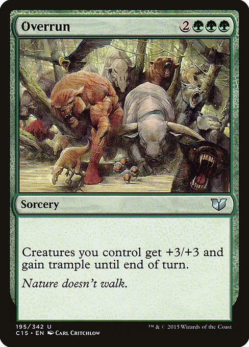 Overrun
Sorcery
Creatures you control get +3/+3 and gain trample until end of turn. (Each of those creatures can deal excess combat damage to the player or planeswalker it's attacking.)