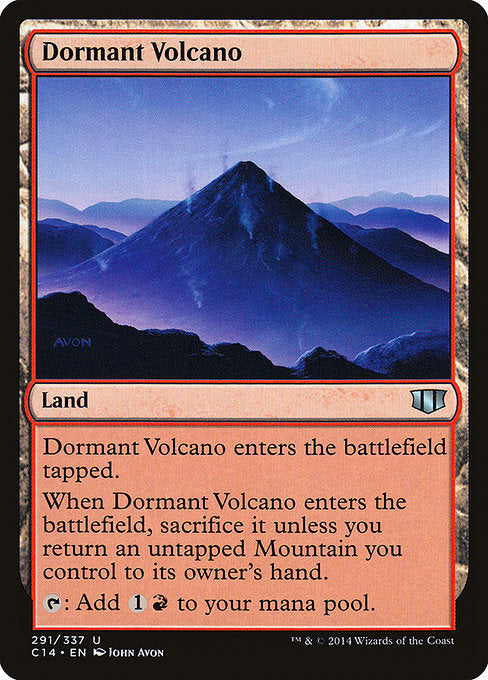 Dormant Volcano
Land
This land enters tapped.
When this land enters, sacrifice it unless you return an untapped Mountain you control to its owner's hand.
{T}: Add {C}{R}.