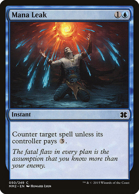 Mana Leak
Instant
Counter target spell unless its controller pays {3}.