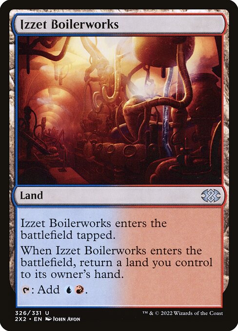 Izzet Boilerworks
Land
This land enters tapped.
When this land enters, return a land you control to its owner's hand.
{T}: Add {U}{R}.