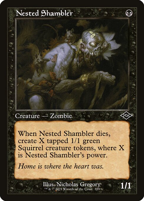 Nested Shambler
Creature — Zombie
When this creature dies, create X tapped 1/1 green Squirrel creature tokens, where X is this creature's power.
1/1