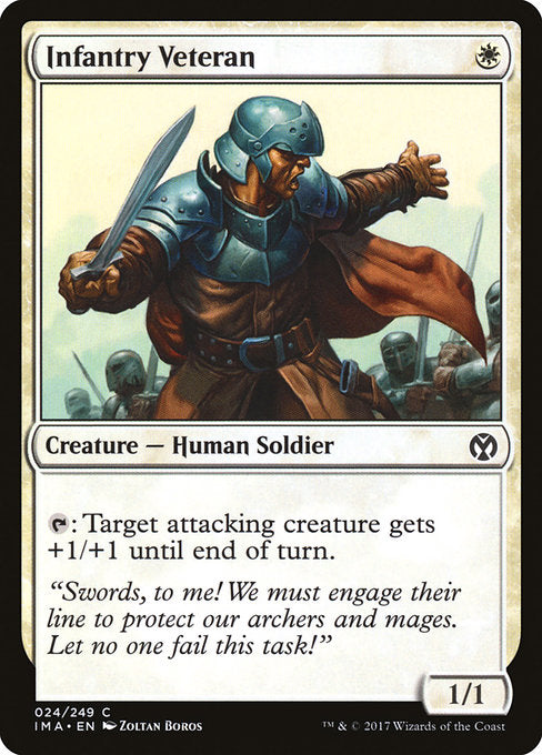 Infantry Veteran
Creature — Human Soldier
{T}: Target attacking creature gets +1/+1 until end of turn.
1/1