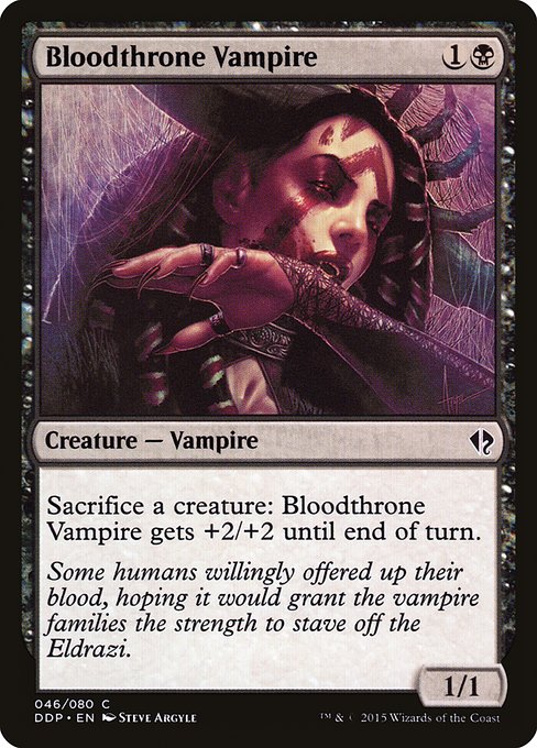 Bloodthrone Vampire
Creature — Vampire
Sacrifice a creature: This creature gets +2/+2 until end of turn.
1/1