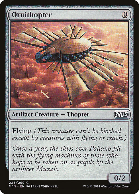 Ornithopter
Artifact Creature — Thopter
Flying
0/2