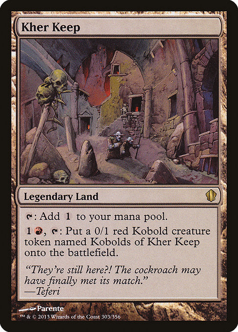 Kher Keep
Legendary Land
{T}: Add {C}.
{1}{R}, {T}: Create a 0/1 red Kobold creature token named Kobolds of Kher Keep.