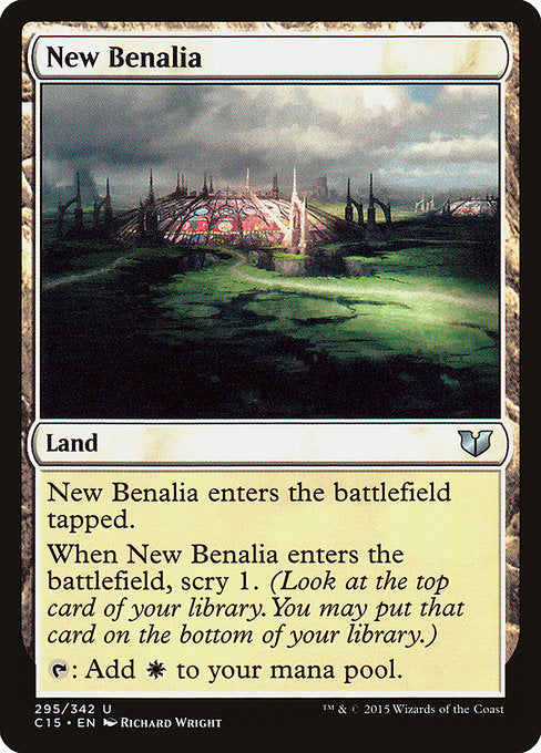 New Benalia
Land
This land enters tapped.
When this land enters, scry 1. (Look at the top card of your library. You may put that card on the bottom.)
{T}: Add {W}.