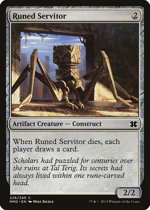 Runed Servitor
Artifact Creature — Construct
When this creature dies, each player draws a card.
2/2