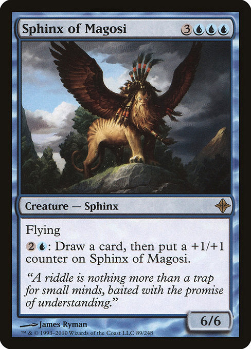 Sphinx of Magosi
Creature — Sphinx
Flying
{2}{U}: Draw a card, then put a +1/+1 counter on this creature.
6/6