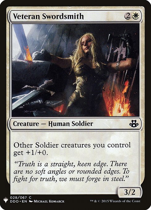 Veteran Swordsmith
Creature — Human Soldier
Other Soldier creatures you control get +1/+0.
3/2