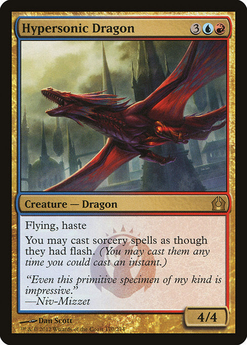 Hypersonic Dragon
Creature — Dragon
Flying, haste
You may cast sorcery spells as though they had flash. (You may cast them any time you could cast an instant.)
4/4