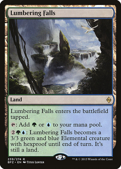 Lumbering Falls
Land
This land enters tapped.
{T}: Add {G} or {U}.
{2}{G}{U}: Until end of turn, this land becomes a 3/3 green and blue Elemental creature with hexproof. It's still a land.