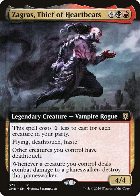 Zagras, Thief of Heartbeats
Legendary Creature — Vampire Rogue
This spell costs {1} less to cast for each creature in your party.
Flying, deathtouch, haste
Other creatures you control have deathtouch.
Whenever a creature you control deals combat damage to a planeswalker, destroy that planeswalker.
4/4