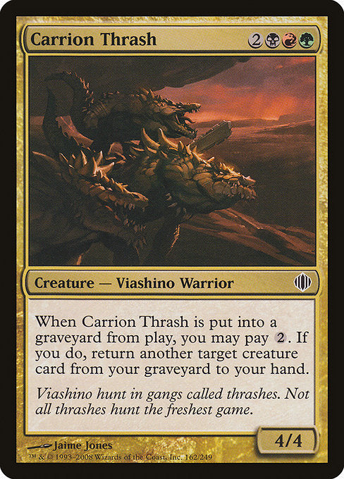 Carrion Thrash
Creature — Lizard Warrior
When this creature dies, you may pay {2}. If you do, return another target creature card from your graveyard to your hand.
4/4
