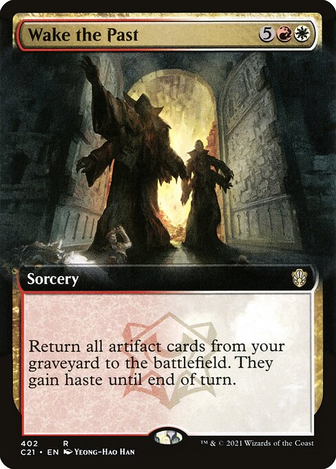 Wake the Past
Sorcery
Return all artifact cards from your graveyard to the battlefield. They gain haste until end of turn.