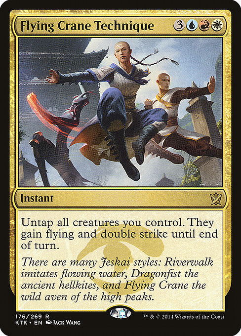 Flying Crane Technique
Instant
Untap all creatures you control. They gain flying and double strike until end of turn.