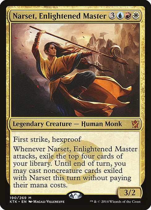 Narset, Enlightened Master
Legendary Creature — Human Monk
First strike, hexproof
Whenever Narset attacks, exile the top four cards of your library. Until end of turn, you may cast noncreature spells from among those cards without paying their mana costs.
3/2