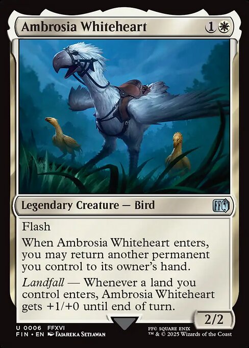 Ambrosia Whiteheart
Legendary Creature — Bird
Flash
When Ambrosia Whiteheart enters, you may return another permanent you control to its owner's hand.
Landfall — Whenever a land you control enters, Ambrosia Whiteheart gets +1/+0 until end of turn.
2/2