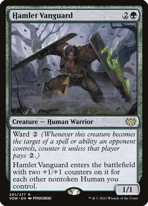 Hamlet Vanguard
Creature — Human Warrior
Ward {2} (Whenever this creature becomes the target of a spell or ability an opponent controls, counter it unless that player pays {2}.)
This creature enters with two +1/+1 counters on it for each other nontoken Human you control.
1/1