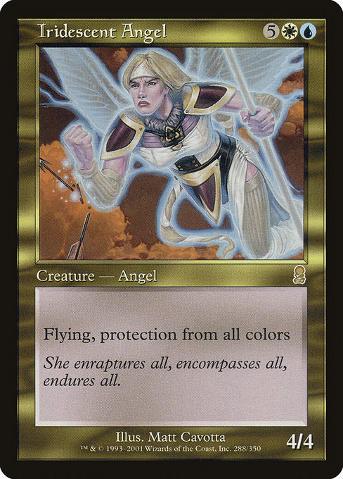 Iridescent Angel
Creature — Angel
Flying, protection from each color
4/4