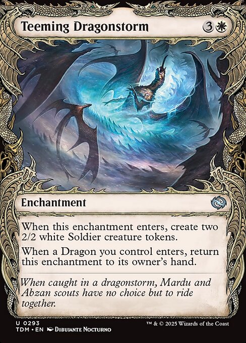Teeming Dragonstorm
Enchantment
When this enchantment enters, create two 2/2 white Soldier creature tokens.
When a Dragon you control enters, return this enchantment to its owner's hand.